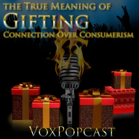 e348. The True Meaning of Gifting: Connection over Consumerism