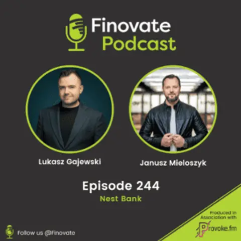 EP 244: Janusz Mieloszyk and Lukasz Gajewski of Nest Bank
