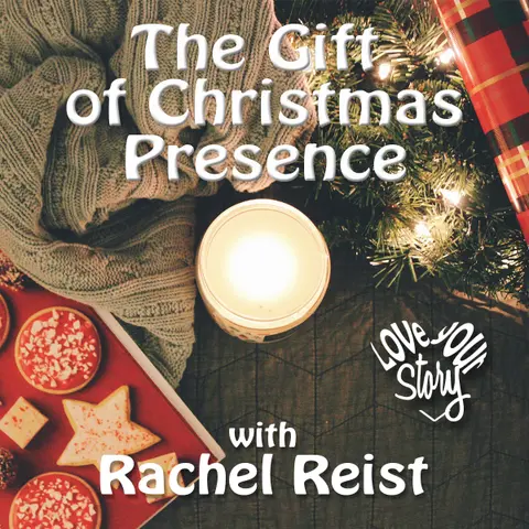 Episode 156 The Gift of Presence: Interview Rachel Reist