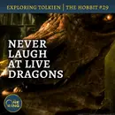 144. Never Laugh at Live Dragons – The Hobbit #29