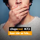Episódio #73 – Isso não se fala…