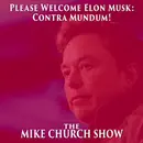 Please Welcome Elon Musk: Contra Mundum!