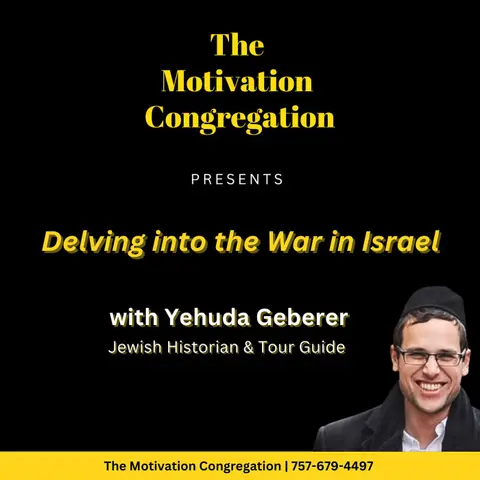 A Fascinating Conversation with Jewish Historian Yehuda Geberer on the War in Israel, Graphic News Imagery, Tragedy, and Esav's Hatred for Yaakov