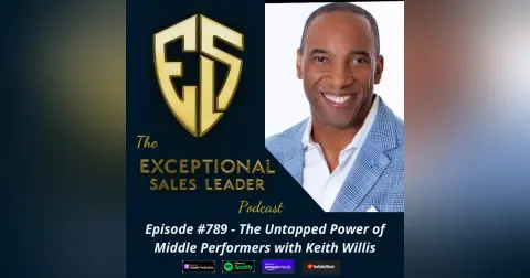 The Untapped Power of Middle Performers with Keith Willis