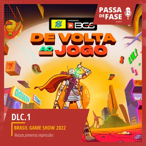 #DLC.01 | Brasil Game Show 2022: Nossas primeiras impressões