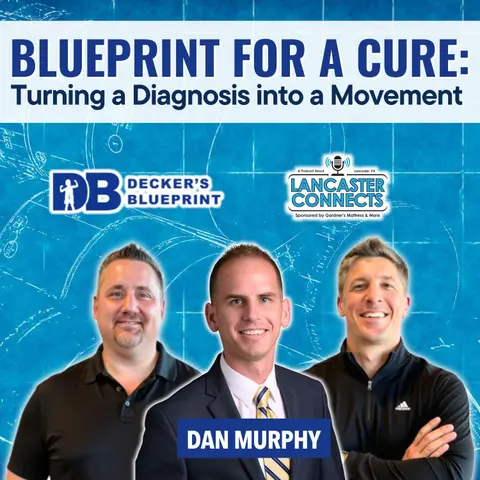 Blueprint for a Cure: Turning a Diagnosis into a Movement Featuring Dan Murphy - Episode 235