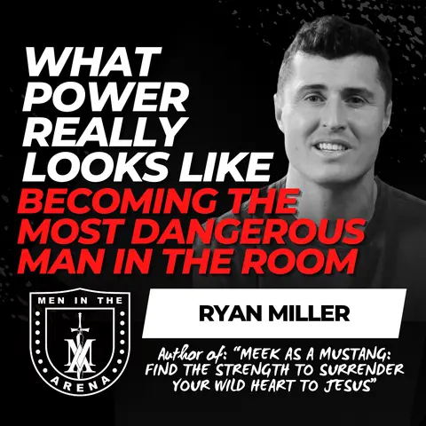 What Power Really Looks Like w/ Ryan Miller: Becoming the Most Dangerous Man in the Room EP 1057