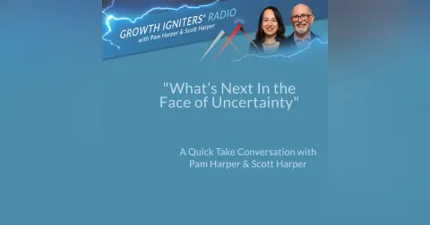 What’s Next In the Face of Uncertainty