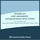 Kids’ Arguments: Establish Peace with 4 Steps