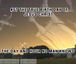 #57 The True Birth Day of Jesus Christ | The Day and Hour No Man Knows