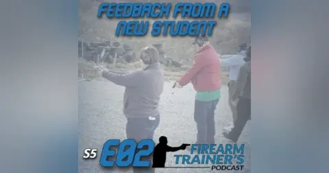 S5E02 Feedback From A New Shooter