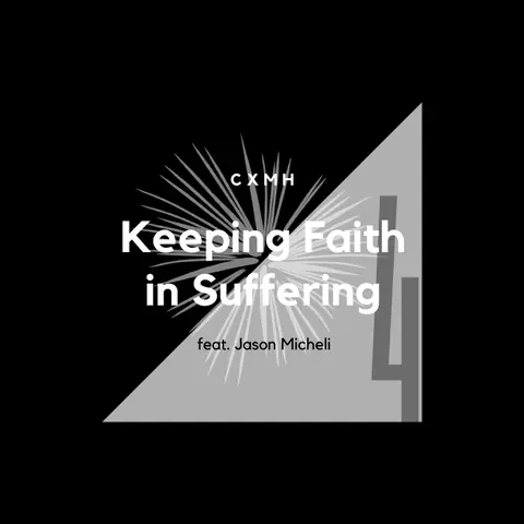4 - Keeping Faith in Suffering (feat. Jason Micheli)