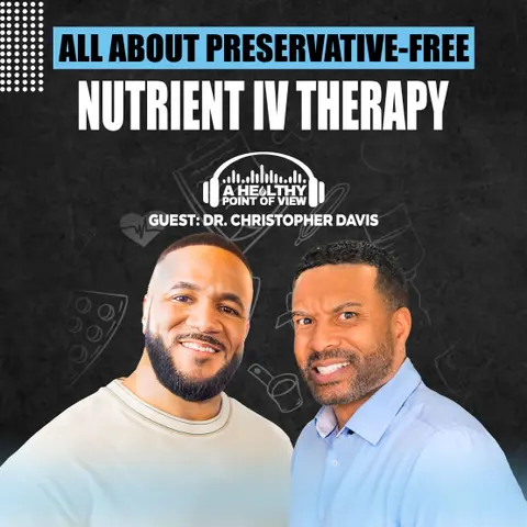 All About Preservative-free Nutrient IV Therapy | Ep. 9 | Dr. Christopher Davis