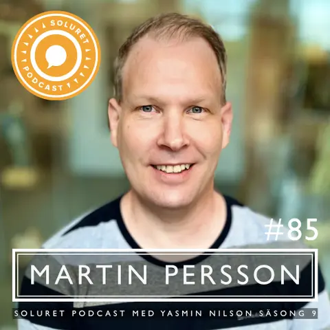85. Martin Persson – ”Det handlar inte bara om att överleva, utan du ska ju leva också.”