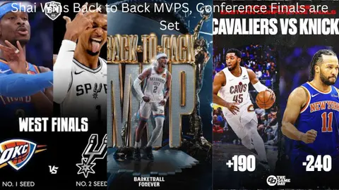 Shai Wins Back-to-Back MVPS, Conference Finals are Set