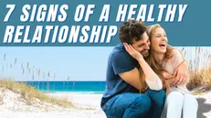 Identifying Green Flags: 7 Markers of a Healthy Relationship