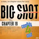 Big Shot, Chapter 19: Now You’re Projecting
