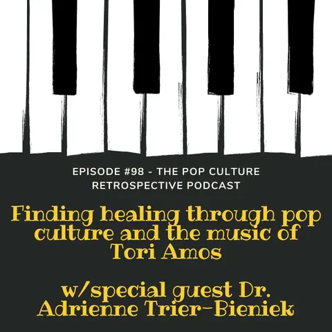 #98 - Finding healing through pop culture and the music of Tori Amos w/special guest, Dr.  Adrienne Trier-Bieniek
