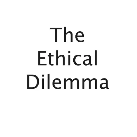 The Ethical Dilemma