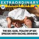 #150 The Sex-quel. Follow Up Sex Episode With Rachel Denning