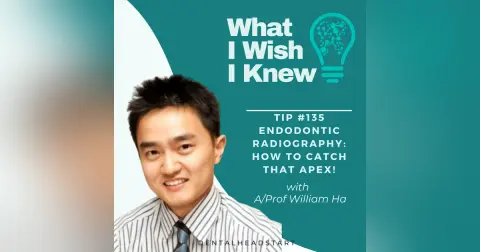 TIP #135 – Endodontic Radiography: How to catch that apex! with A/Prof William Ha