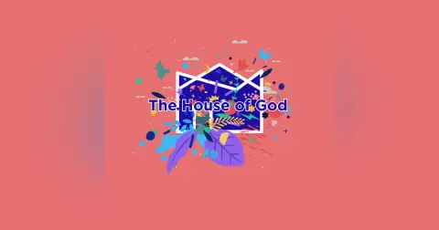 The House of God: A House of Prayer and Presence