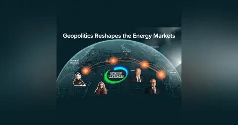 Geopolitics Reshapes the Energy Markets