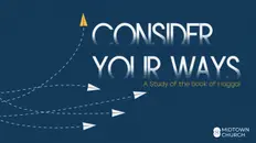 Series: Consider Your Ways Title: Keep Going