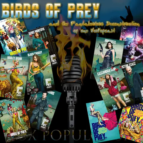 e103. Birds of Prey and the Fantaboulous Deconstruction of one VoxPopcast
