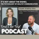 It’s not about the Dishes. The Psychology of Healthy Communication with Kristina Virro