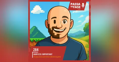 #284 | Gráficos importam? Um papo sincero sobre beleza e diversão nos games