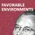 Favorable Environments