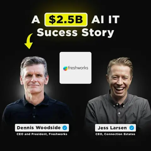 A $2.5B AI IT Success Story | Freshworks CEO Dennis Woodside