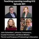 John Schembari, Johanna Tramantano, Crystal Frommert, and Steve Miletto: The Art and Purpose of Podcasting in Education - 801