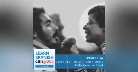 Learn Spanish with Salsa Music [Todo tiene su final] ♫ 56