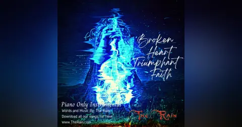 Broken Heart Triumphant Faith - Piano Only Version