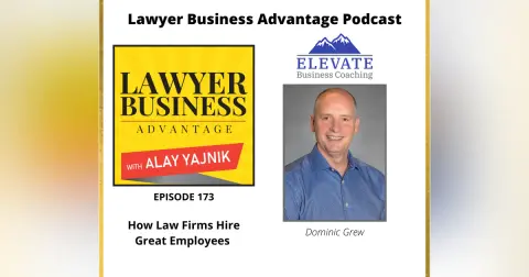 How Law Firms Hire Great Employees with Dominic Grew