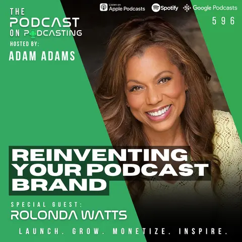 Reinventing Your Podcast Brand - Rolonda Watts [EP596]