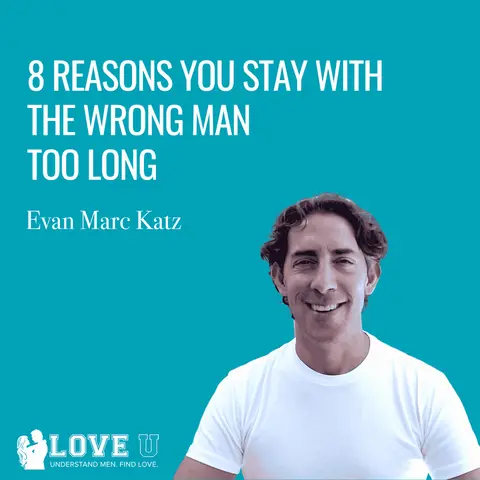 8 Reasons You Stay With the Wrong Man Too Long