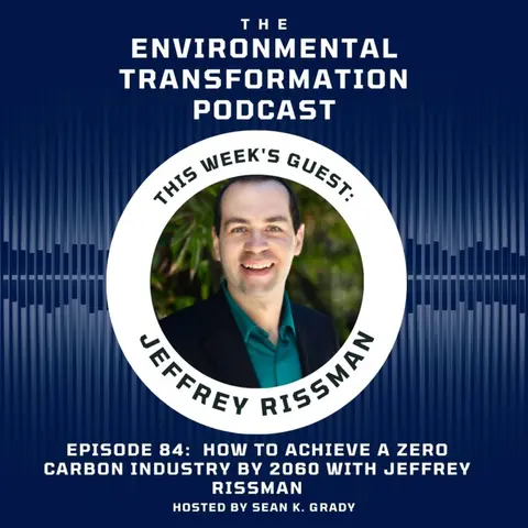 How to achieve a Zero Carbon Industry by 2060 with Jeffrey Rissman.