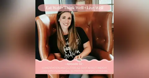 Constipation and Gut Issues That Affect Weight Loss With Functional Nutrition Expert Liz Roman [Ep. 32]