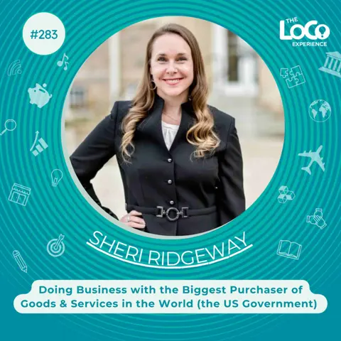 The LoCo Experience EP283 | Sheri Ridgeway, CEO of Ridgeway Group Innovations