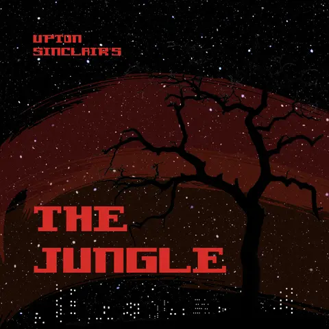 Episode 104: ‘Everything but the Squeal,’ or Upton Sinclair’s The Jungle