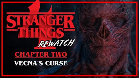 Stranger Things 4 Rewatch | Chapter 2: Vecna's Curse