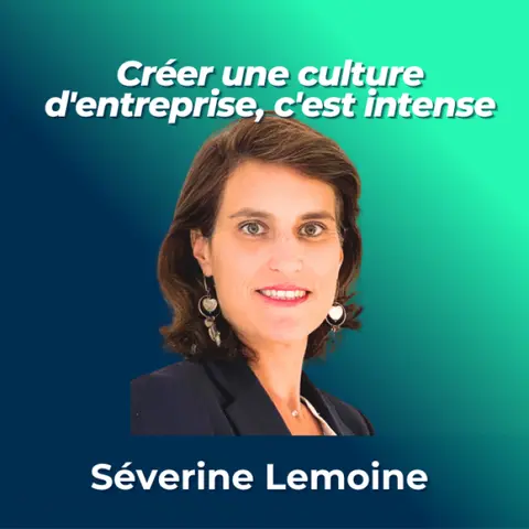 #4 - Séverine Lemoine, DG Seagen France - Créer une culture d'entreprise, c'est intense