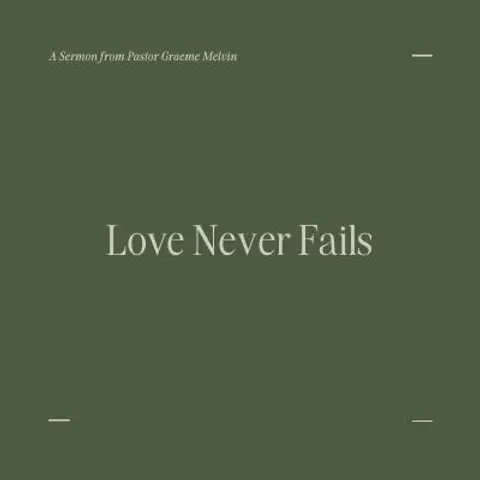 Love Never Fails