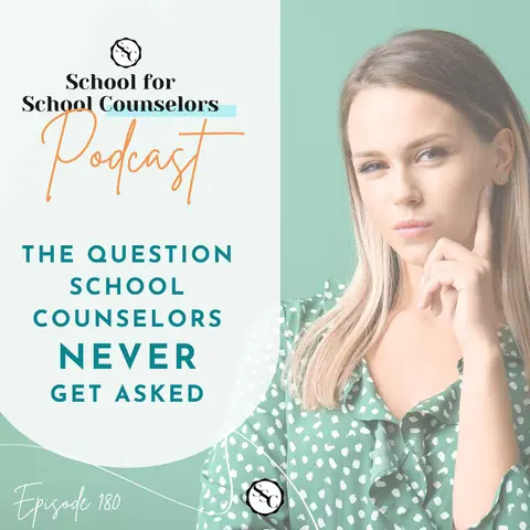 The Question School Counselors NEVER Get Asked