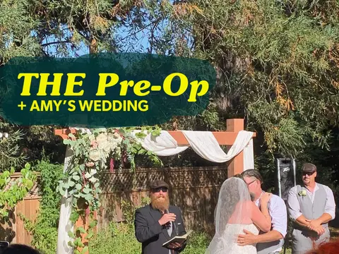 The Pre-Op + Amy’s Wedding