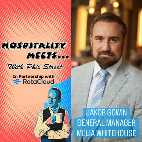 #229 - Hospitality Meets Jakob Gowin - Leading at the Whitehouse (No, not that one)