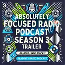 Absolutely Focused Radio 🎙️ | Season 3 Trailer 🚀